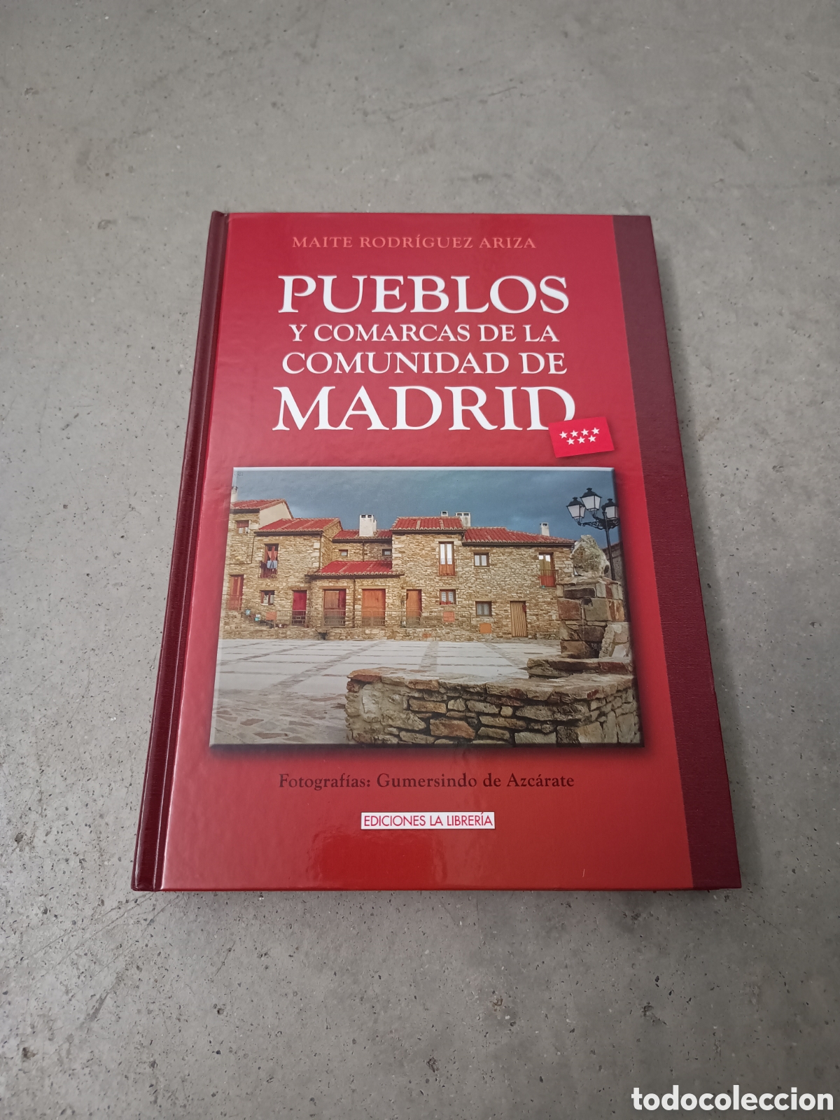 Livres d'occasion: PUEBLOS Y COMARCAS DE LA COMUNIDAD DE MADRID - MAITE RODRIGUEZ ARIZA - ED. LA LIBRER&Iacute;A 2007