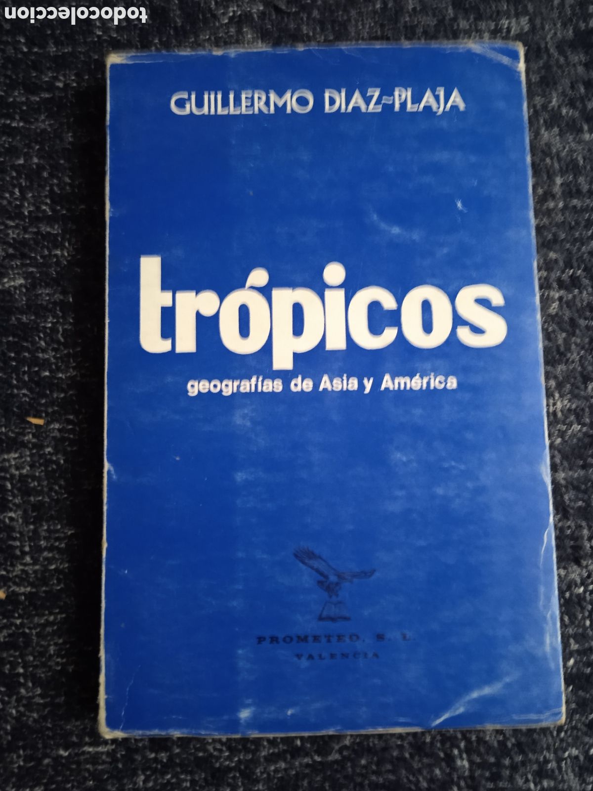 Libros de segunda mano: TROPICOS. GEOGRAFIAS DE ASIA Y AMERICA. / GUILLERMO DIAZ PLAJA, .
