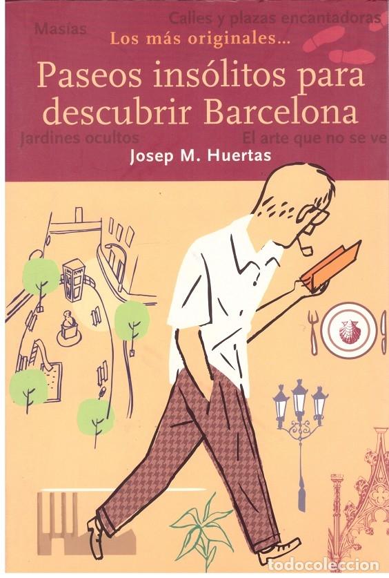 Libros de segunda mano: PASEOS INSOLITOS PARA DESCUBRIR BARCELONA - Huertas, Josep M. - Editorial Optima