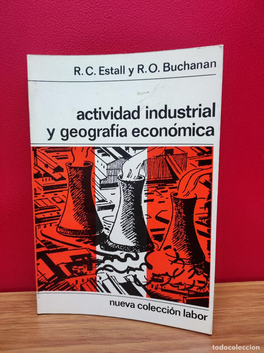Gebrauchte B&uuml;cher: Actividad industrial y geograf&iacute;a econ&oacute;mica &ndash; R. C. Estall y R. O. Buchanan