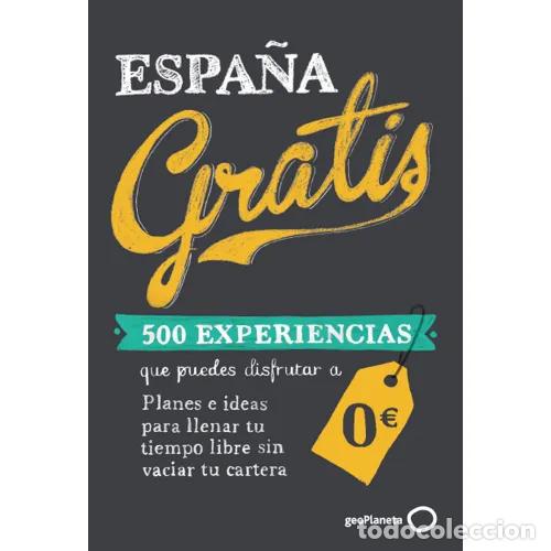 Livros em segunda m&atilde;o: Espa&ntilde;a Gratis. 500 Experiencias Que Puedes Disfrutar a Euros - Planeta - Viajeros - 2013