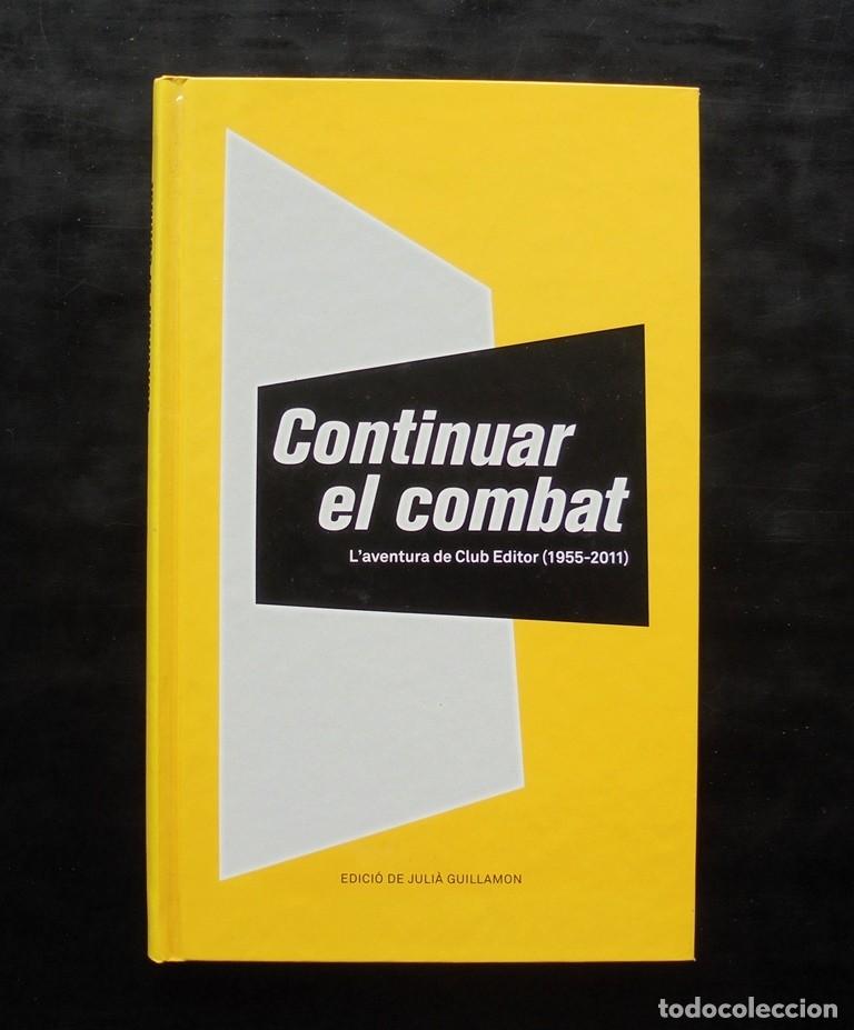 Gebrauchte B&uuml;cher: Continuar el combat. L&rsquo;aventura de Club Editor (1955-2011) impecable Edici&oacute; de Juli&agrave; Guillamon 2011