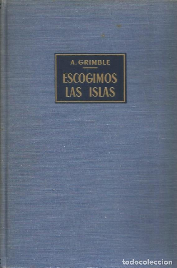 Libros de segunda mano: ESCOGIMOS LAS ISLAS - SIR ARTHUR GRIMBLE - Foto 1