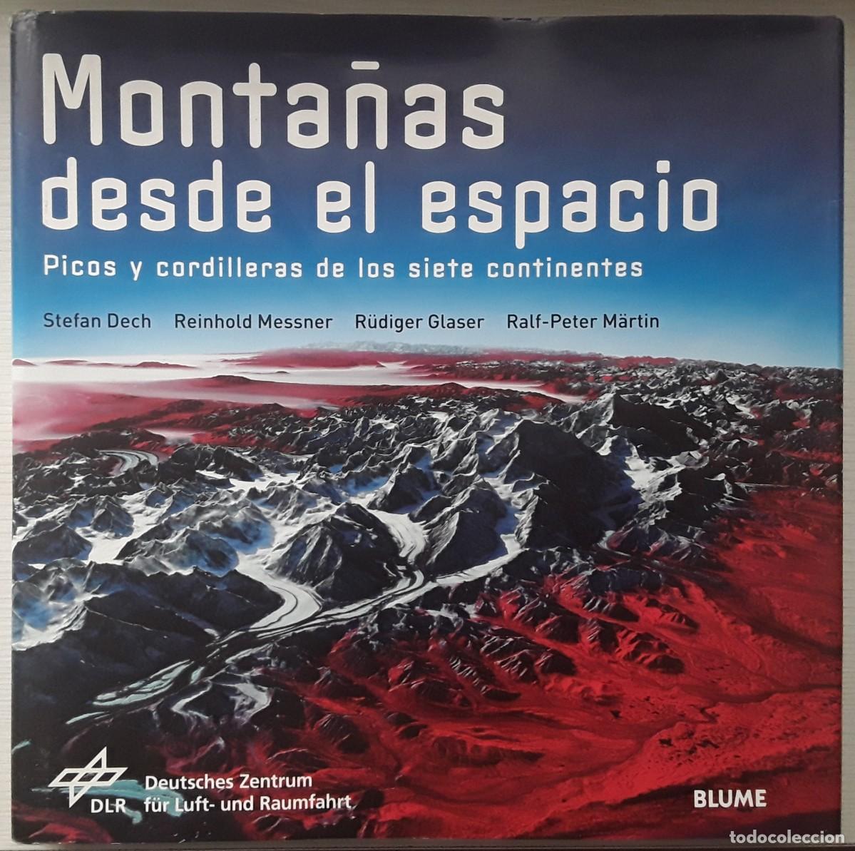 Libros de segunda mano: MONTA&Ntilde;AS DESDE EL ESPACIO. STEFAN DECH. MESSNER. GLASER. - Foto 1
