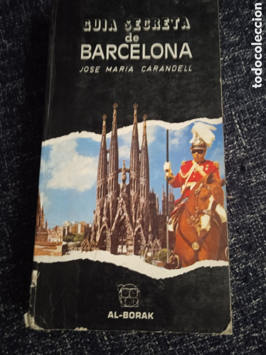 Libros de segunda mano: GU&Iacute;A SECRETA DE BARCELONA. / Jos&eacute; Mar&iacute;a Carandell -ED. AL-BORAK