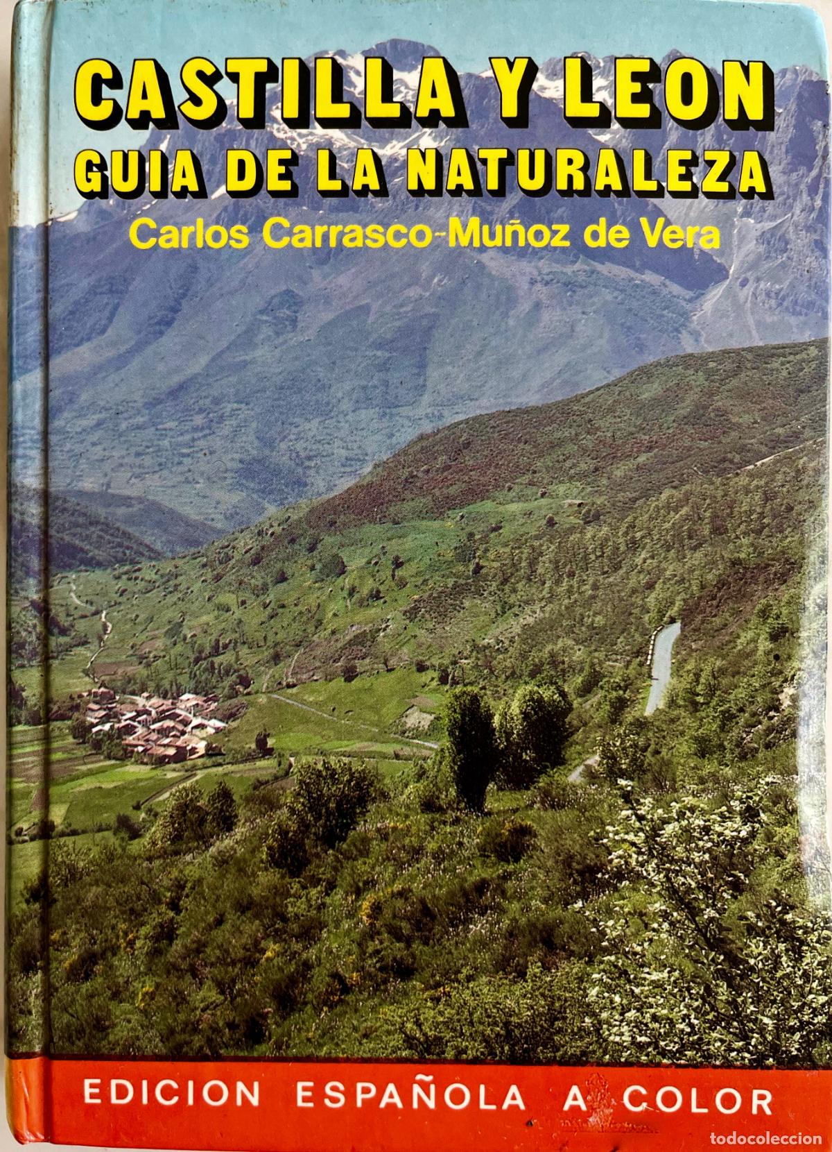 Libri di seconda mano: CASTILLA Y LEON. GUIA NATURALEZA. C. CARRASCO. MU&Ntilde;OZ DE VERA. LIBRO 1984