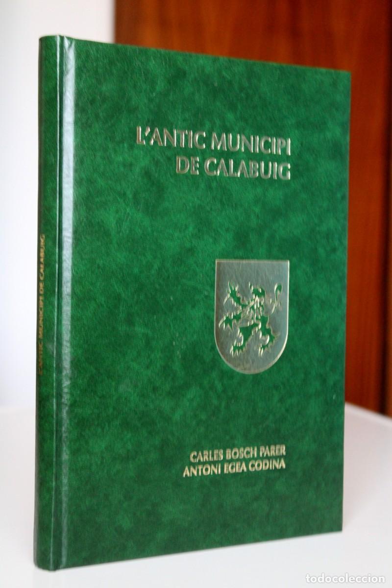 Gebrauchte B&uuml;cher: Carles Bosch i Antoni Egea - L'antic municipi de Calabuig - Ajuntament de B&agrave;scara