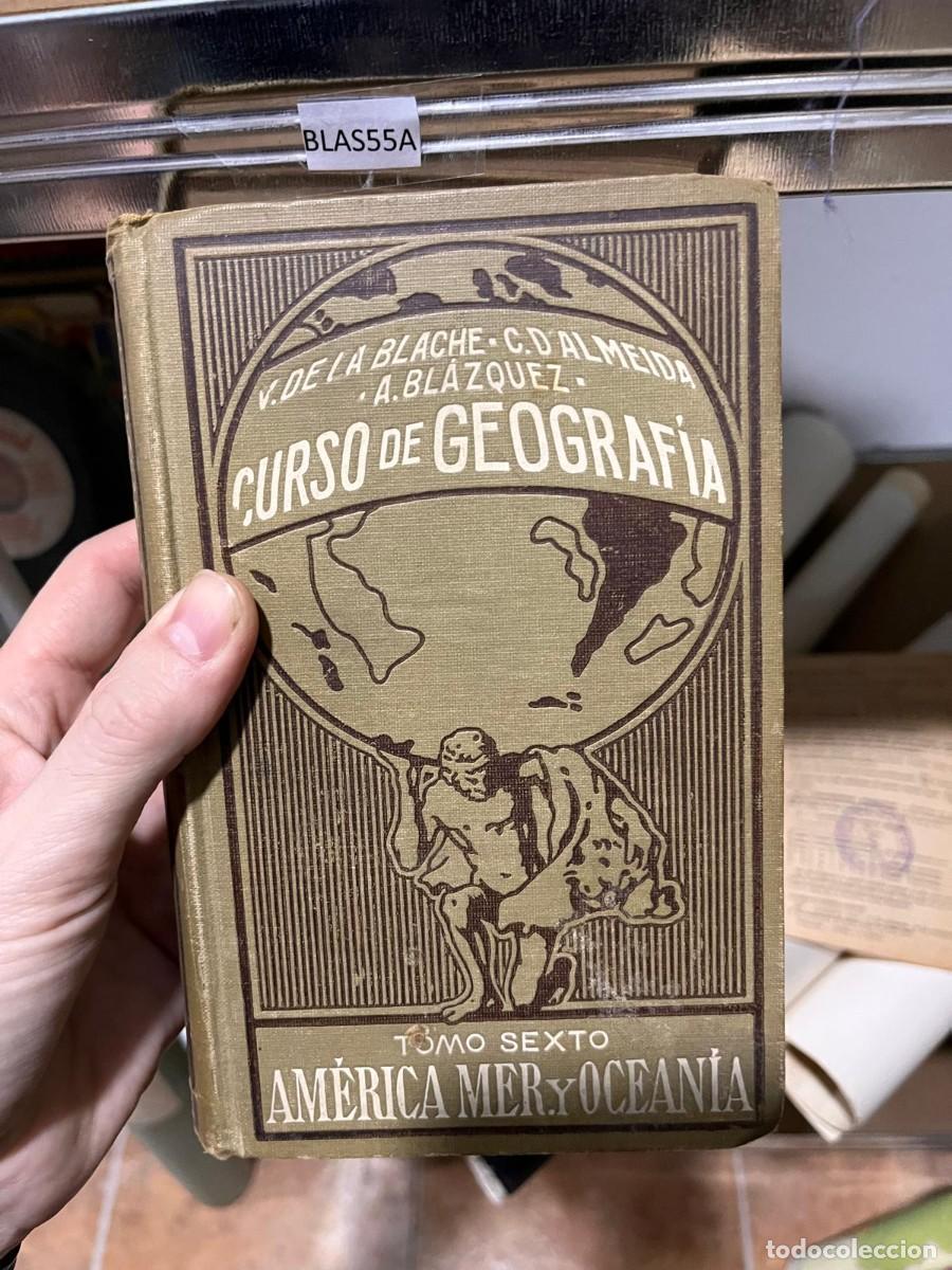 Libros de segunda mano: BLAS55A CURSO DE GEOGRAFIA. V. DE LA BLACHE, C D'ALMEIDA, A. BLAZQUEZ. TOMO SEXTO. AMERICA MER Y OCE