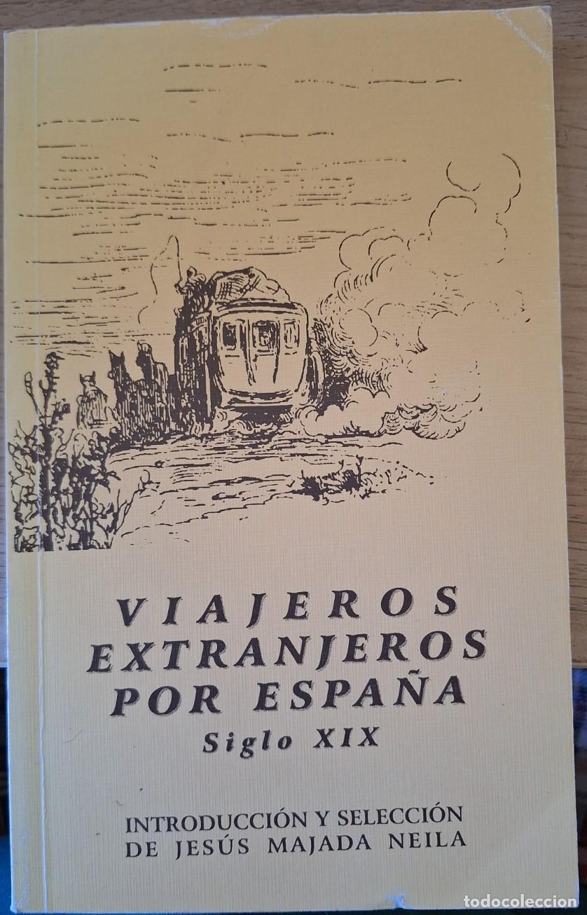 Libri di seconda mano: VIAJEROS EXTRANJEROS POR ESPA&Ntilde;A. SIGLO XIX. - MAJADA NEILA, Jesus (introduccion y selecci&oacute;n de)