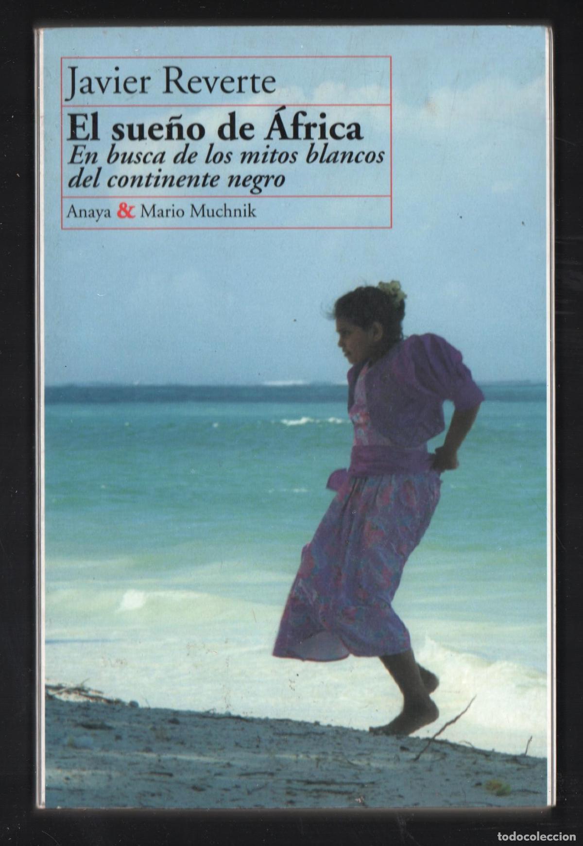 Libros de segunda mano: JAVIER REVERTE EL SUE&Ntilde;O DE &Aacute;FRICA ED ANAYA MARIO MUCHNIK 1997 6&ordf; EDICI&Oacute;N ISBN 84-7979-374-0