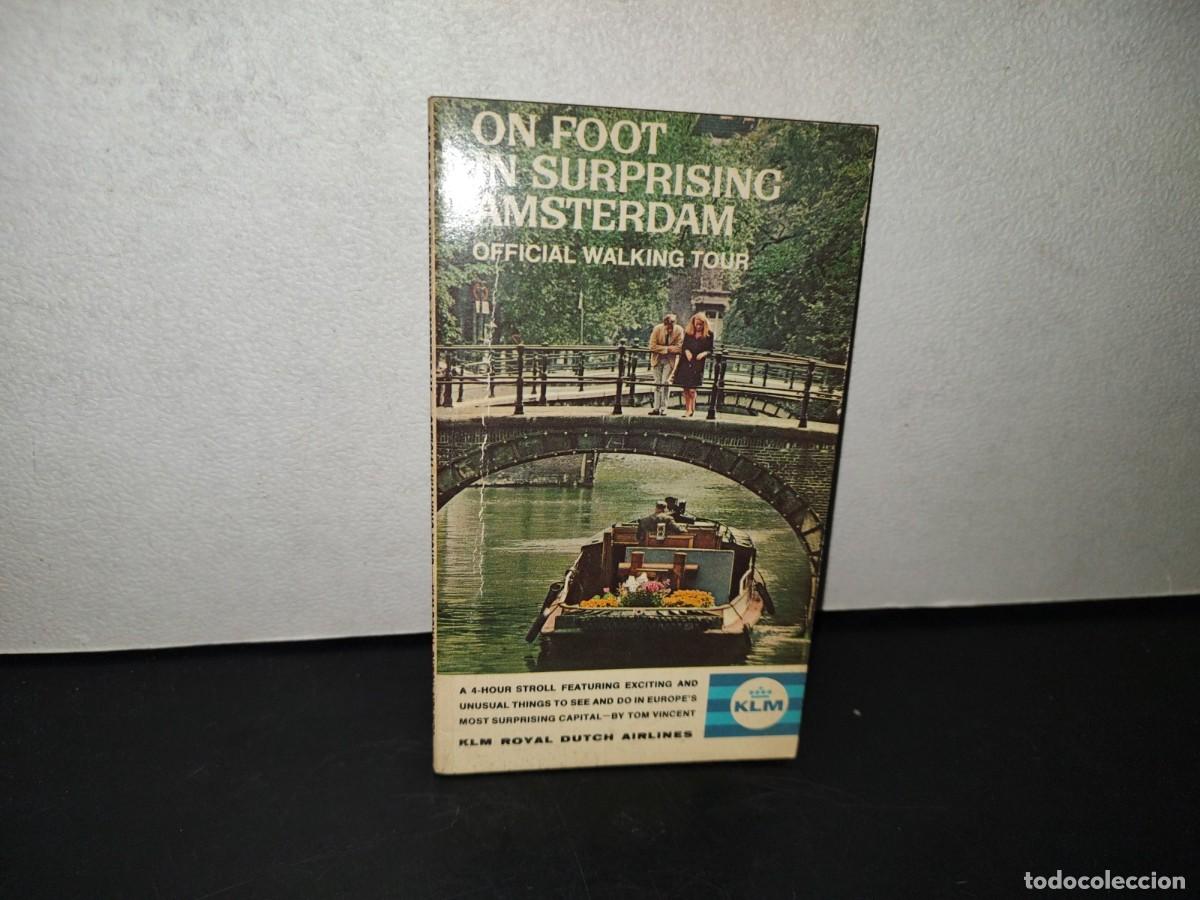 Livres d'occasion: 99- ON FOOT IN SURPRISING AMSTERDAM. THE OFFICIAL WALKING TOUR OF THE CITY - TOM VINCENT - 1966