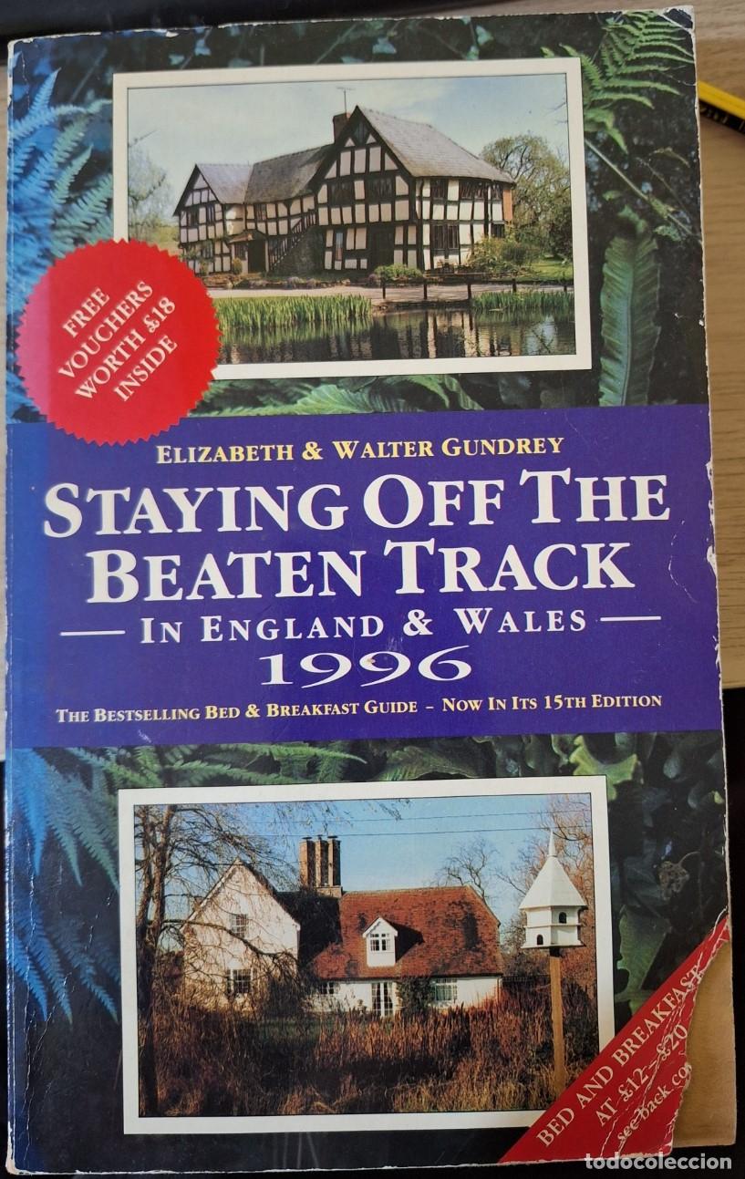 Libri di seconda mano: STAYING OFF THE BEATEN TRACK IN ENGLAND & WALES 1996. - GUNDREY, Elizabeth & Walter.