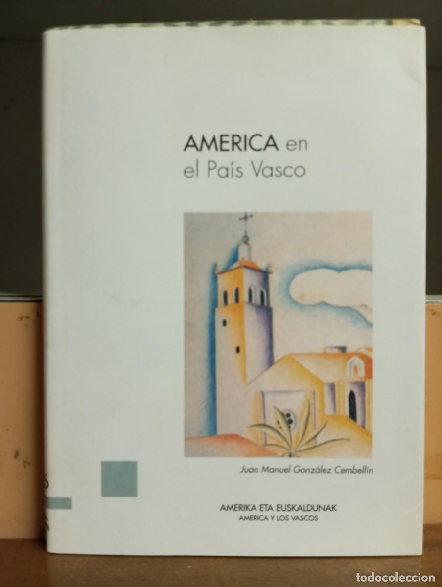 Gebrauchte B&uuml;cher: Am&eacute;rica en el Pa&iacute;s Vasco, Juan Manuel Gonz&aacute;lez Cembellin. Euskadi 1993