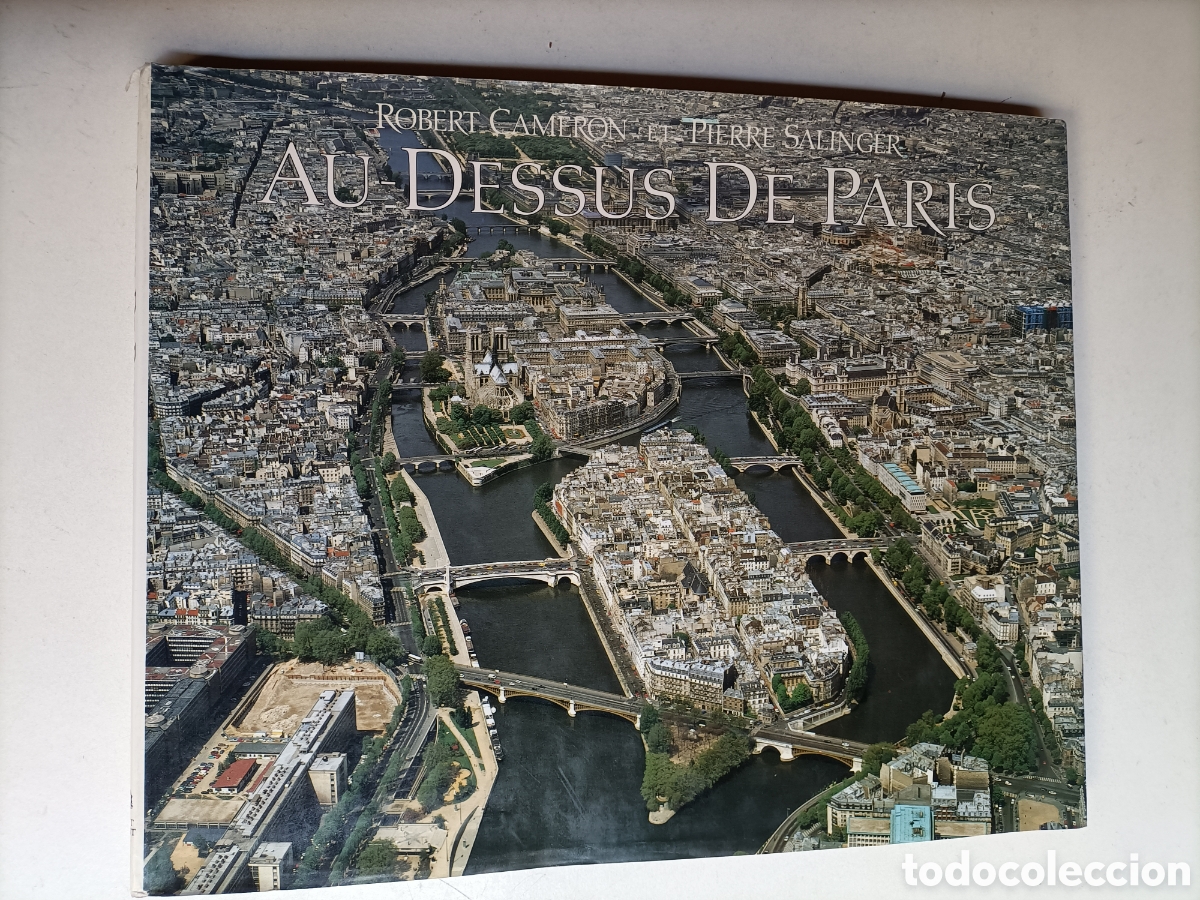 Second hand books: Au dessus de Par&iacute;s. Robert Cameron. Texto en franc&eacute;s. Vistas a&eacute;reas de Par&iacute;s