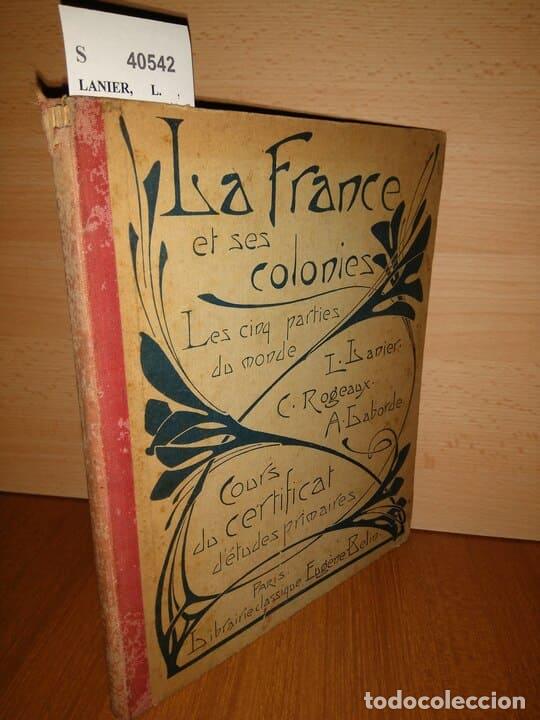 Livres d'occasion: LANIER, L. , ROGEAUX, C. , y LABORDE A. - COURS DE G&Eacute;OGRAPHIE M&Eacute;THODIQUE. La france et ses colonies.