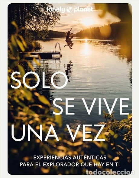 Second hand books: SOLO SE VIVE UNA VEZ - AA. VV. - Planeta - 2023 - VIAJE Y AVENTURA
