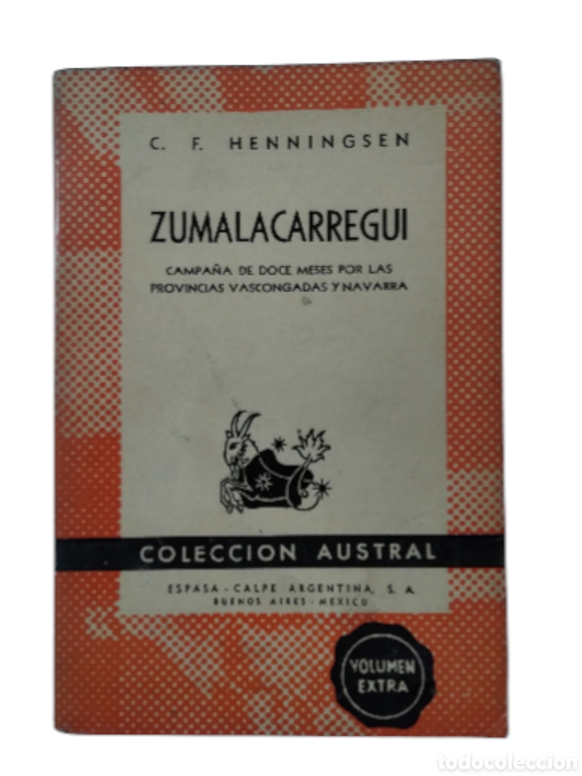 Libri di seconda mano: C. F. Henningsen &mdash; Zumalac&aacute;rregui. Campa&ntilde;as de doce meses por las provincias vascongadas y Navarra