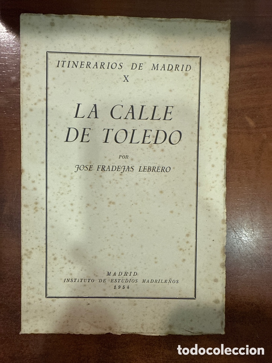 Gebrauchte B&uuml;cher: FRADEJAS LEBRERO, Jos&eacute;. La calle de Toledo