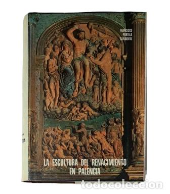 Libros de segunda mano: LA ESCULTURA DEL RENACIMIENTO EN PALENCIA (1977).- Francisco Portela Sandoval