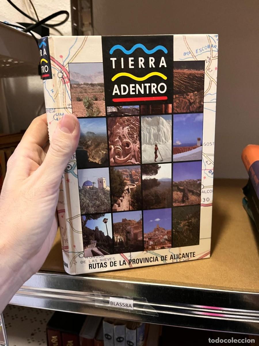 Libros de segunda mano: BLAS58A TIERRA ADENTRO, RUTAS DE LA PROVINCIA DE ALICANTE, LIBRO RECOPILATORIO EN CARTONE