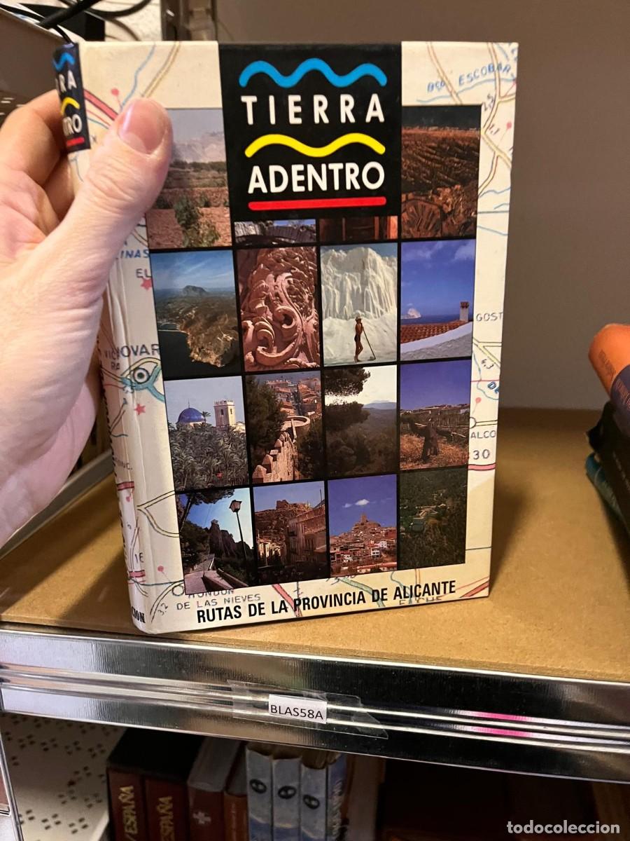 Libros de segunda mano: BLAS58A TIERRA ADENTRO, RUTAS DE LA PROVINCIA DE ALICANTE, LIBRO RECOPILATORIO EN CARTONE