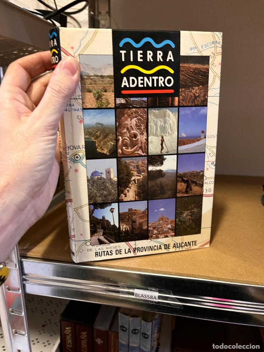 Libros de segunda mano: BLAS58A TIERRA ADENTRO, RUTAS DE LA PROVINCIA DE ALICANTE, LIBRO RECOPILATORIO EN CARTONE