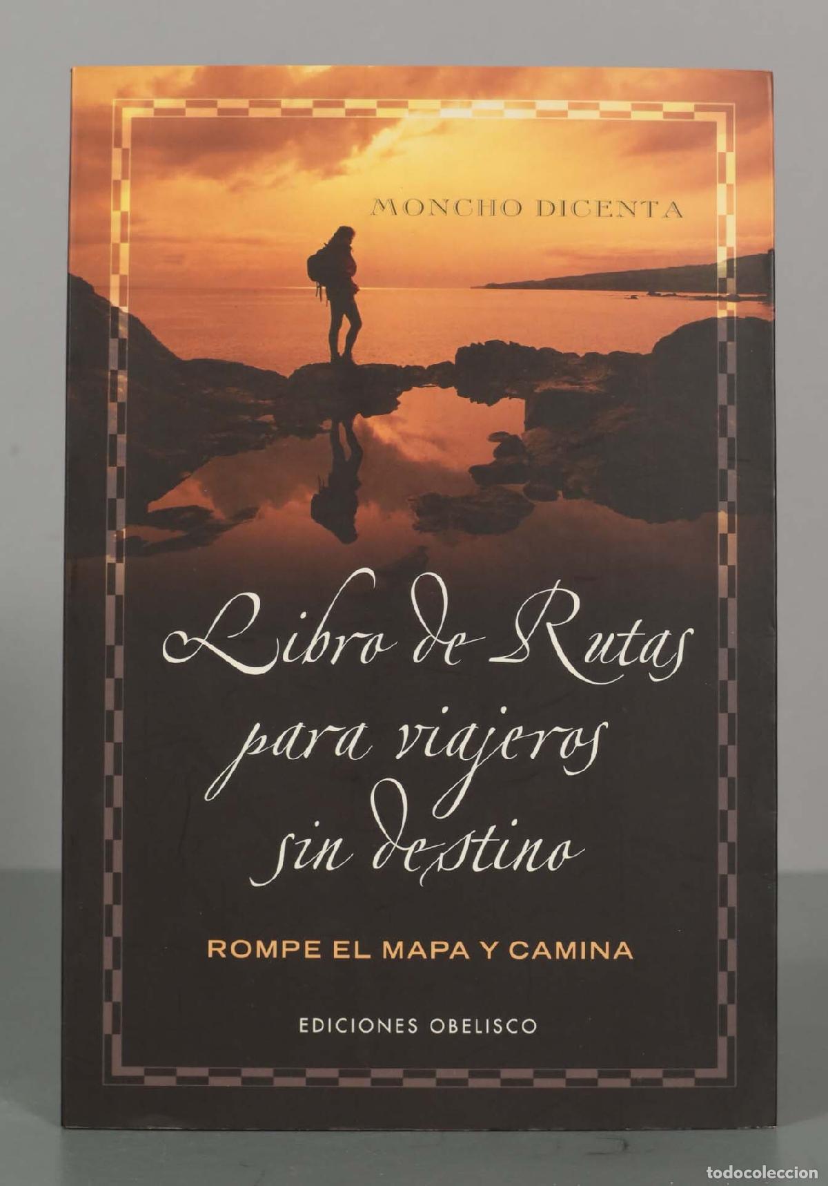 Libri di seconda mano: Libro de rutas para viajeros sin destino. Rompe el mapa y camina Moncho Dicenta