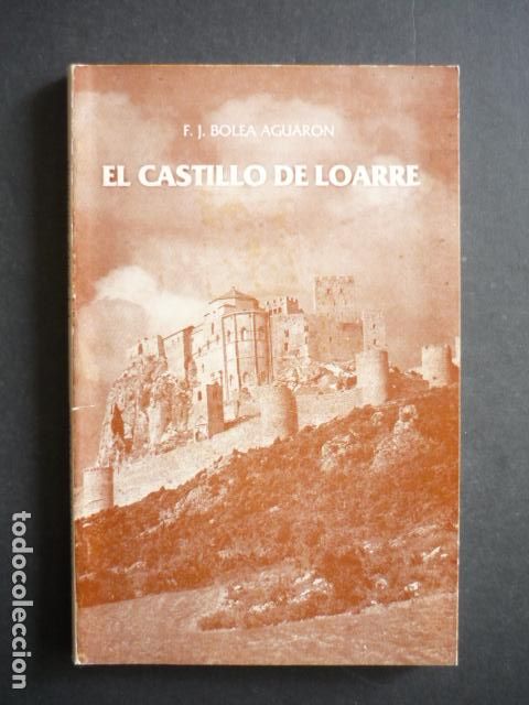 Libros de segunda mano: EL CASTILLO DE LOARRE F. J. BOLEA AGUARON