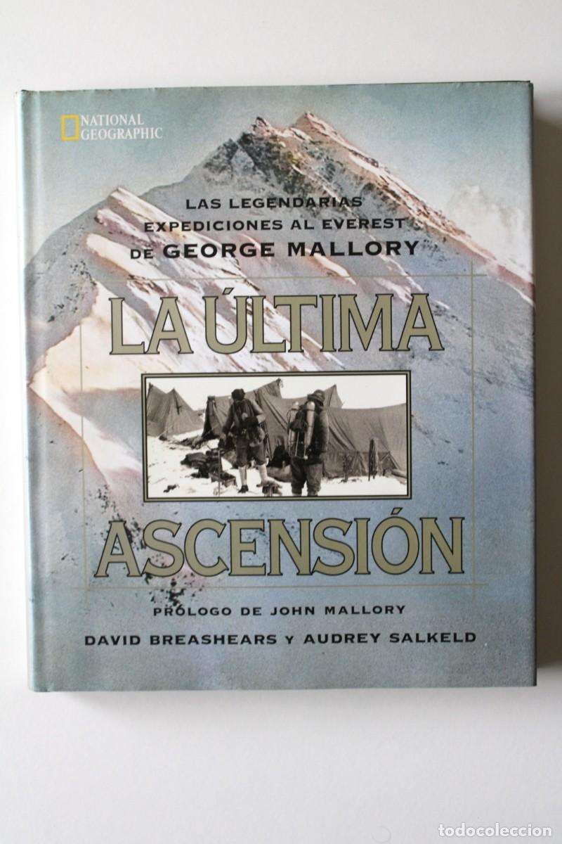 Libros de segunda mano: D. Breashears y A. Salkeld - La &uacute;ltima ascensi&oacute;n. Las legendarias expediciones al Everest de Mallory