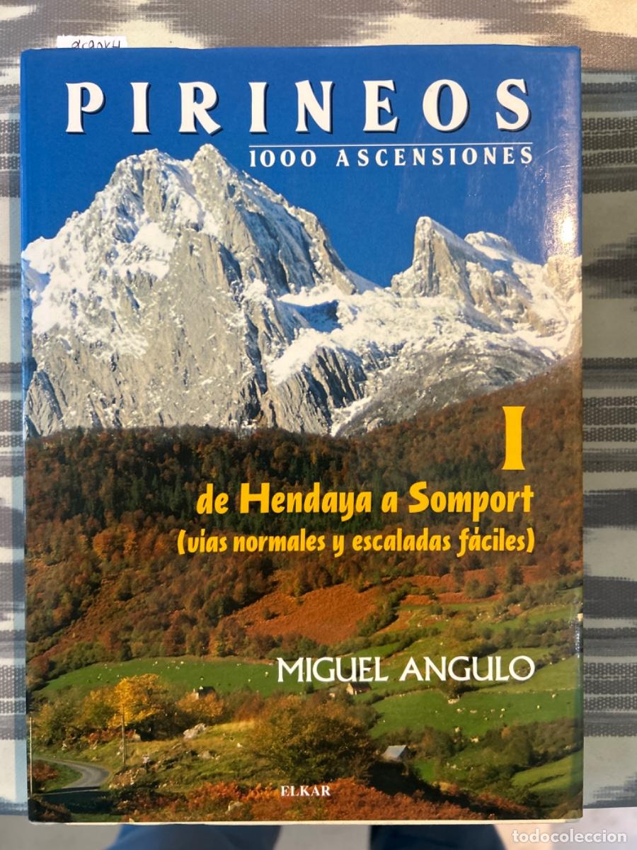Libros de segunda mano: PIRINEOS, 1000 ASCENSIONES, DE HEMDAYA A SOMPORT, MIGUEL ANGULO