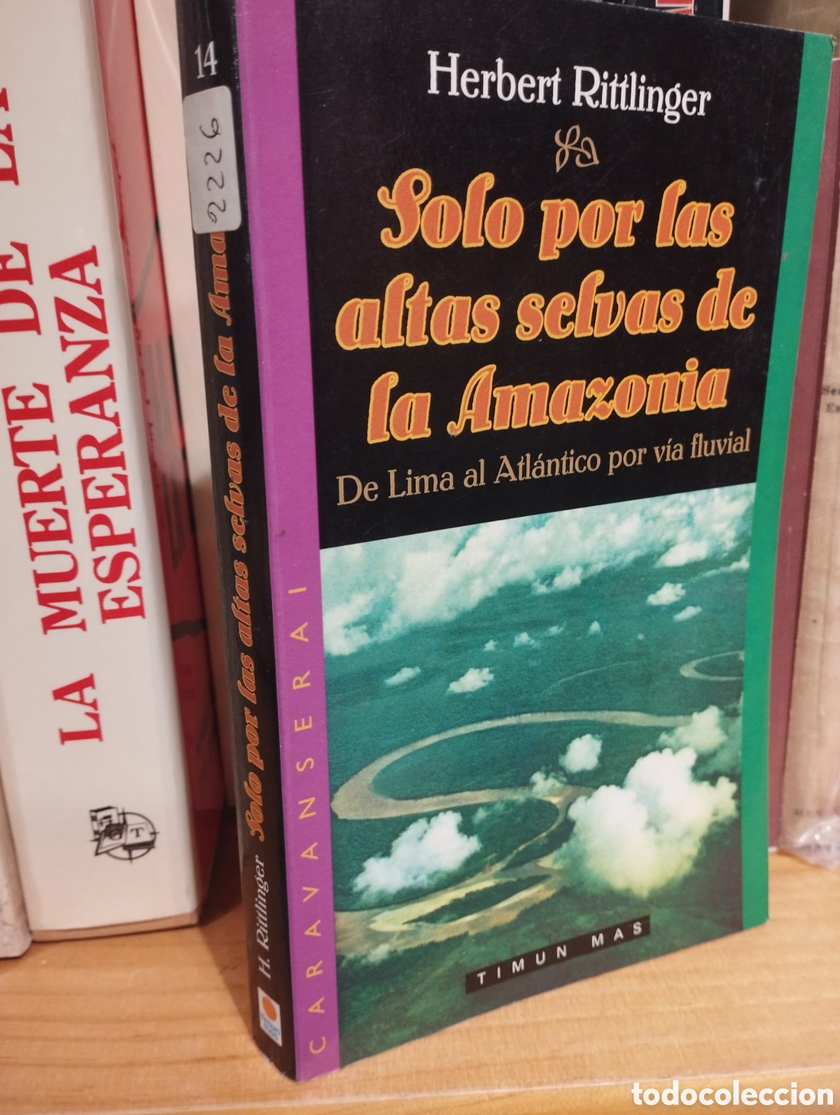 Libri di seconda mano: Solo por las altas selvas de la Amazonia. De Lima al Atl&aacute;ntico por v&iacute;a fluvial - Herbert Rittlinger