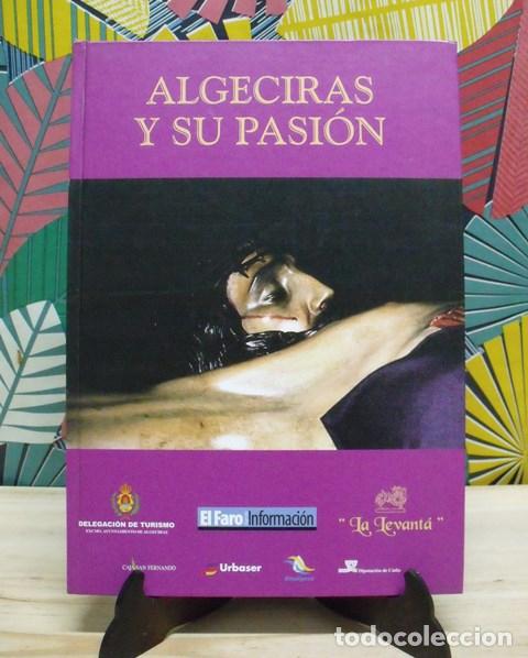 Libros de segunda mano: Libro Algeciras y su Pasi&oacute;n - Semana Santa