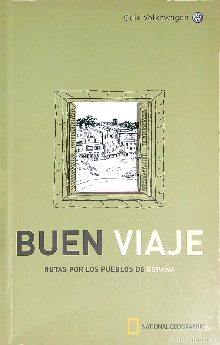 Libros de segunda mano: BUEN VIAJE RUTAS POR LOS PUEBLOS DE ESPA&Ntilde;A - GU&Iacute;A VOLKSWAGEN - 2005 - NATIONAL GEOGRAPHIC