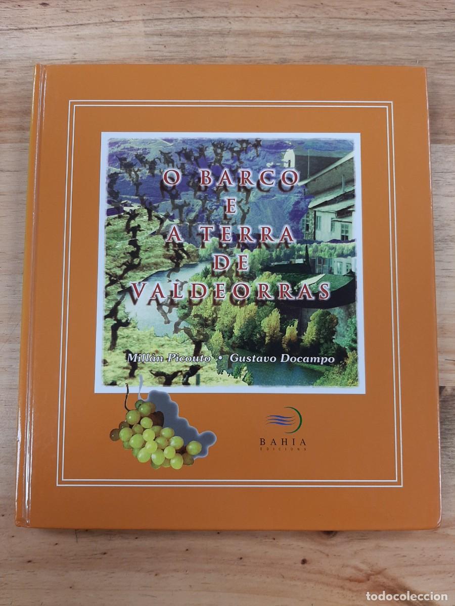 Libri di seconda mano: O Barco e a Terra de Valdeorras - Mill&aacute;n Picouto e Gustavo Docampo Paradelo - Ba&iacute;a Edici&oacute;ns, 1992