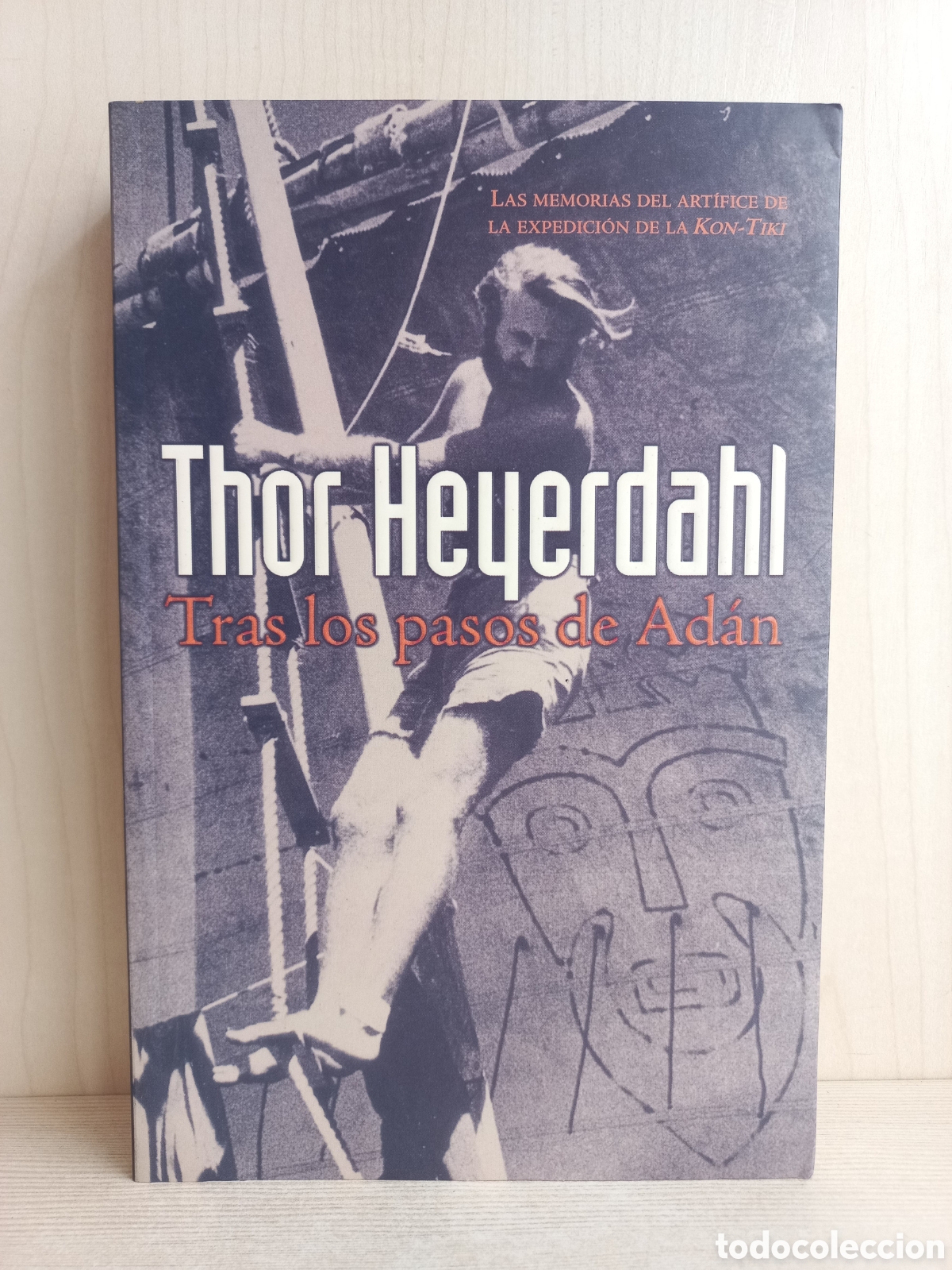 Libri di seconda mano: Tras los pasos de Ad&aacute;n. Thor Heyerdahl. Expedici&oacute;n Kon-Tiki. Ediciones B, primera edici&oacute;n, 2000.