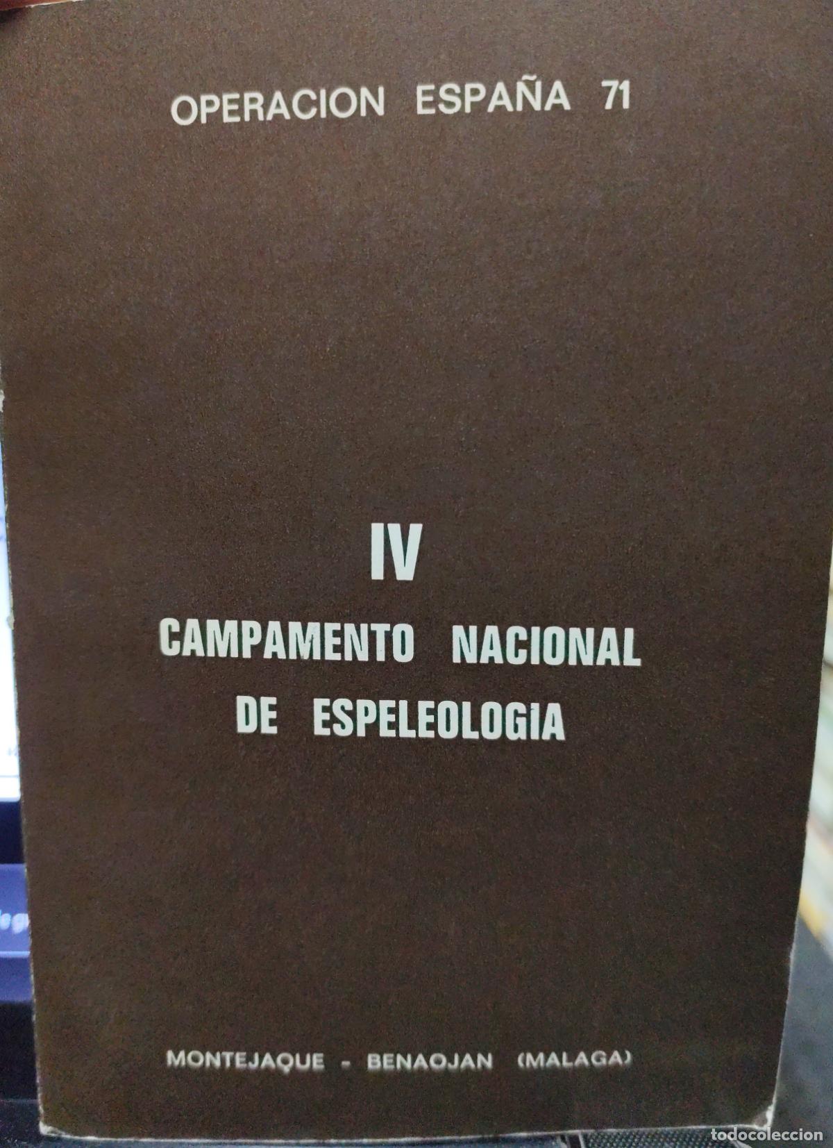 Libros de segunda mano: OPERACI&Oacute;N ESPA&Ntilde;A 71. IV CAMPA&Ntilde;ENTO NACIONAL DE ESPELEOLOG&Iacute;A. MONTEJAQUE - BENAOJAN - M&Aacute;LAGA.