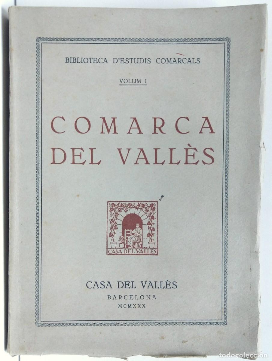 Libros de segunda mano: COMARCA DEL VALL&Egrave;S &ndash; Volum I &ndash; Francesc Granadell i Torras - 1930