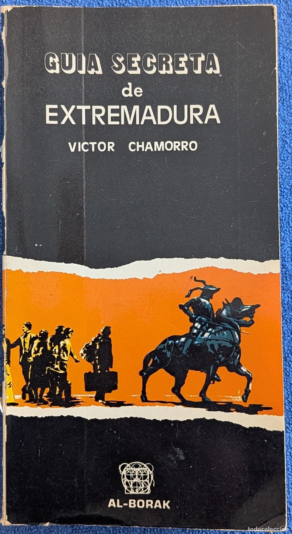 Second hand books: Gu&iacute;a secreta de Extremadura - Victor Chamorro - Al-Borak (1976)