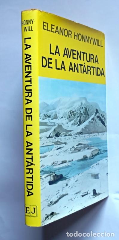 Libros de segunda mano: LA AVENTURA DE LA ANTARTIDA - ELENOR HONNYWILL - EDITORIAL JUVENTUD. 1986