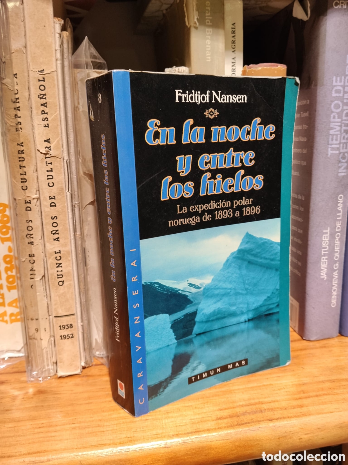 Gebrauchte B&uuml;cher: En la noche y entre los hielos. La expedici&oacute;n polar noruega de 1893 a 1896 - Fridtjof Nansen