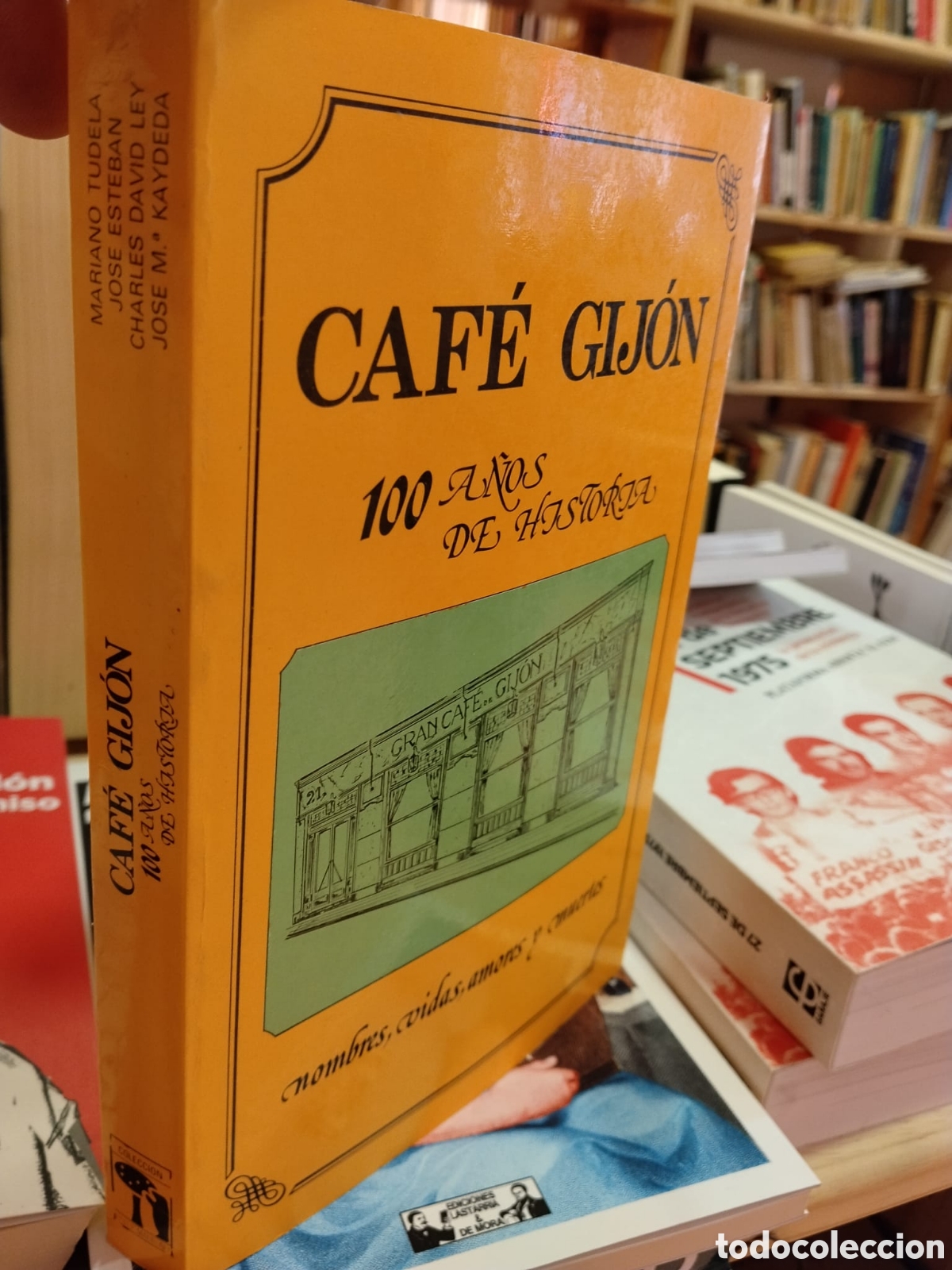 Gebrauchte B&uuml;cher: Caf&eacute; Gij&oacute;n. 100 a&ntilde;os de historia. Nombres, vidas, amores y muertes - VV. AA.