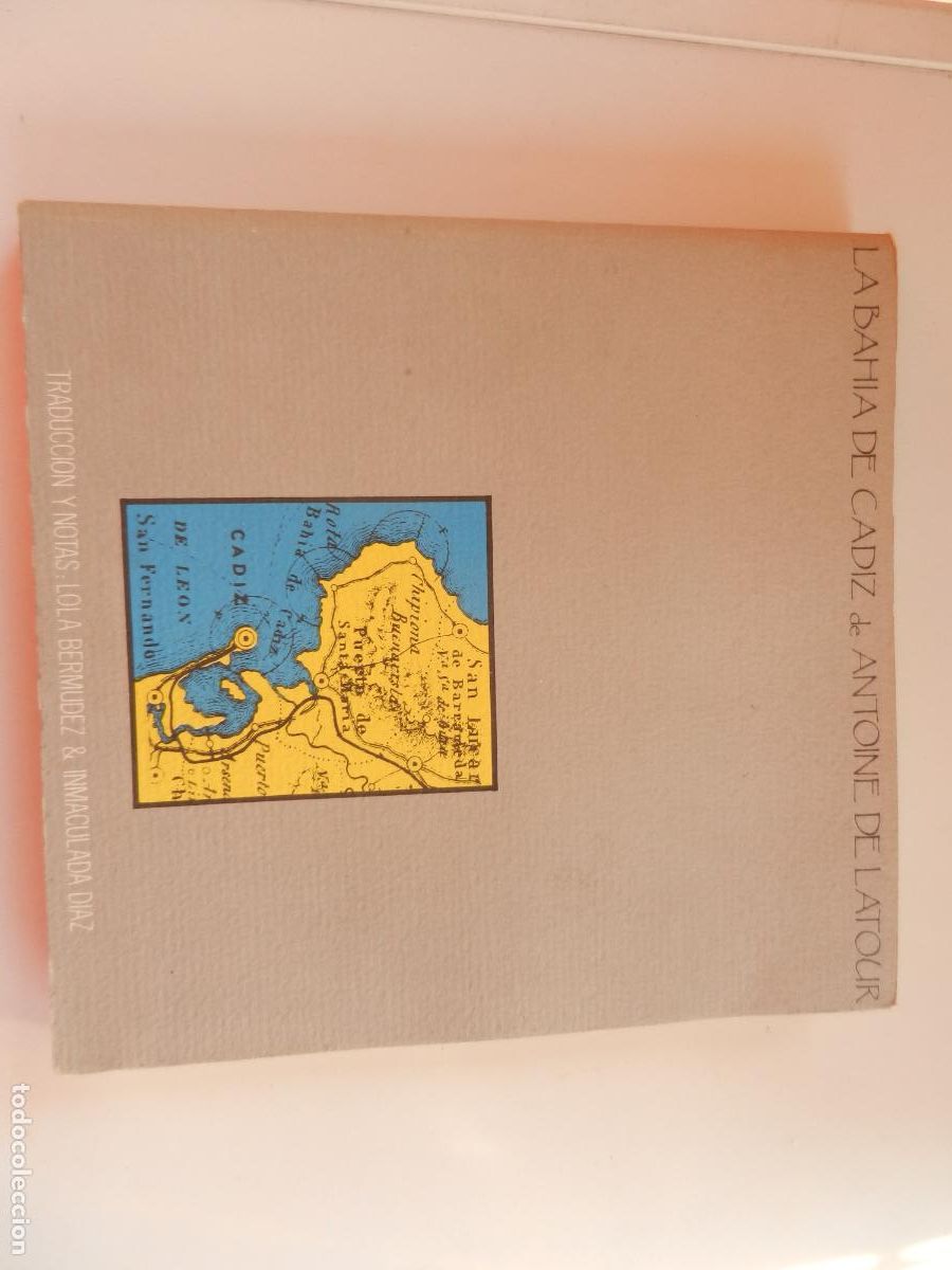 Libri di seconda mano: LA BAHIA DE CADIZ DE ANTOINE DE LATOUR,1986,LOLA BERMUDEZ & INMACULADA DIAZ