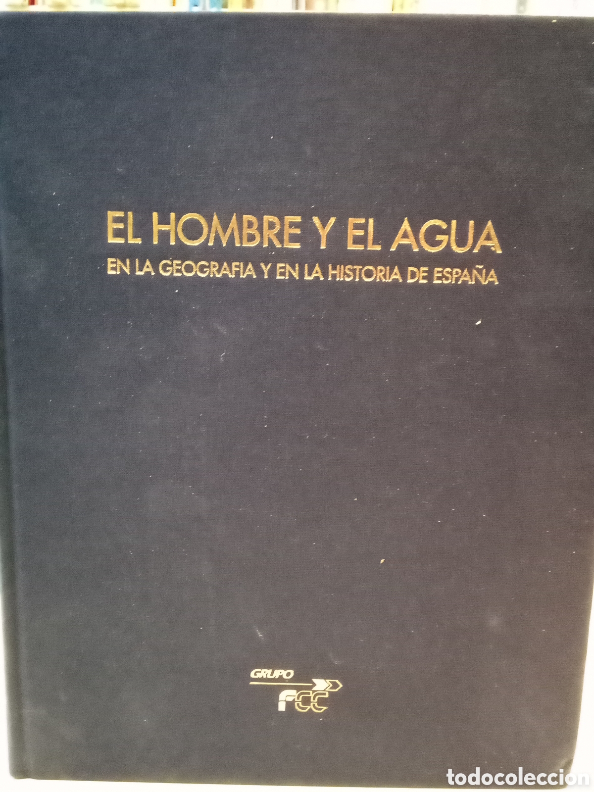 Libri di seconda mano: El hombre y el agua en la geograf&iacute;a y en la historia de Espa&ntilde;a