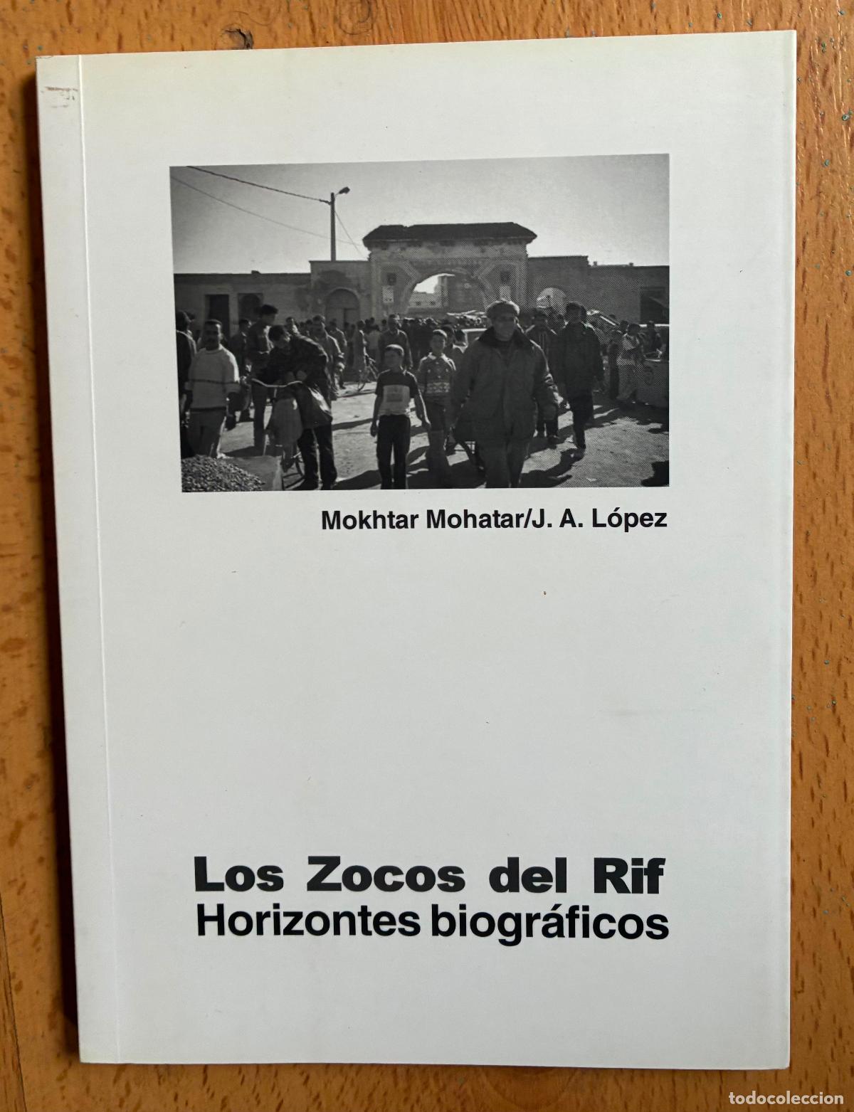 Gebrauchte B&uuml;cher: LOS ZOCOS DEL RIF, HORIZONTES BIOGRAFICOS, Mokhtar Mohatar, J.A Lopez