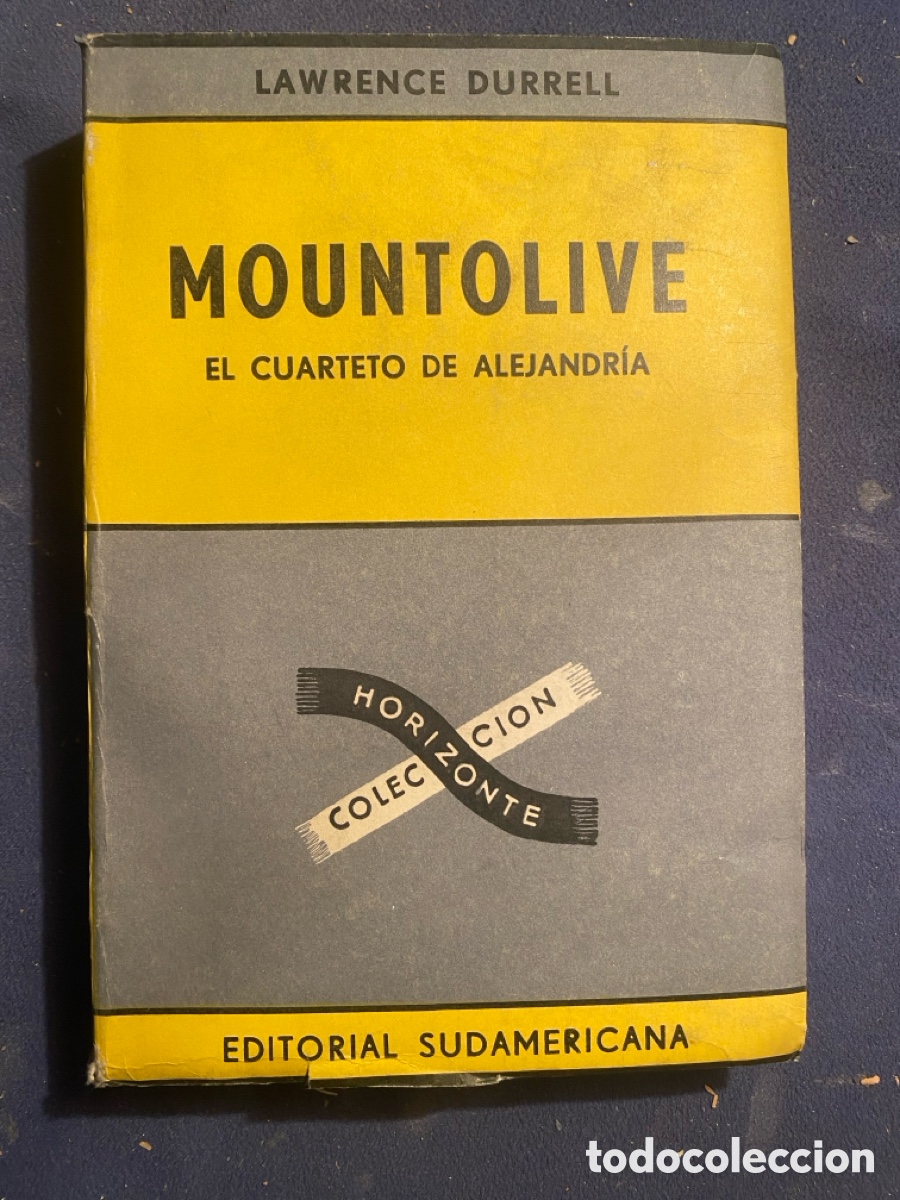 Livres d'occasion: LAWRENCE DURRELL: - MOUNTOLIVE - EL CUARTETO DE ALEJANDRIA - (SUDAMERICANA , 1962)