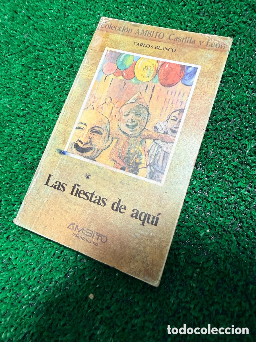 Libros de segunda mano: CARLOS BLANCO Las fiestas de aqu&iacute;