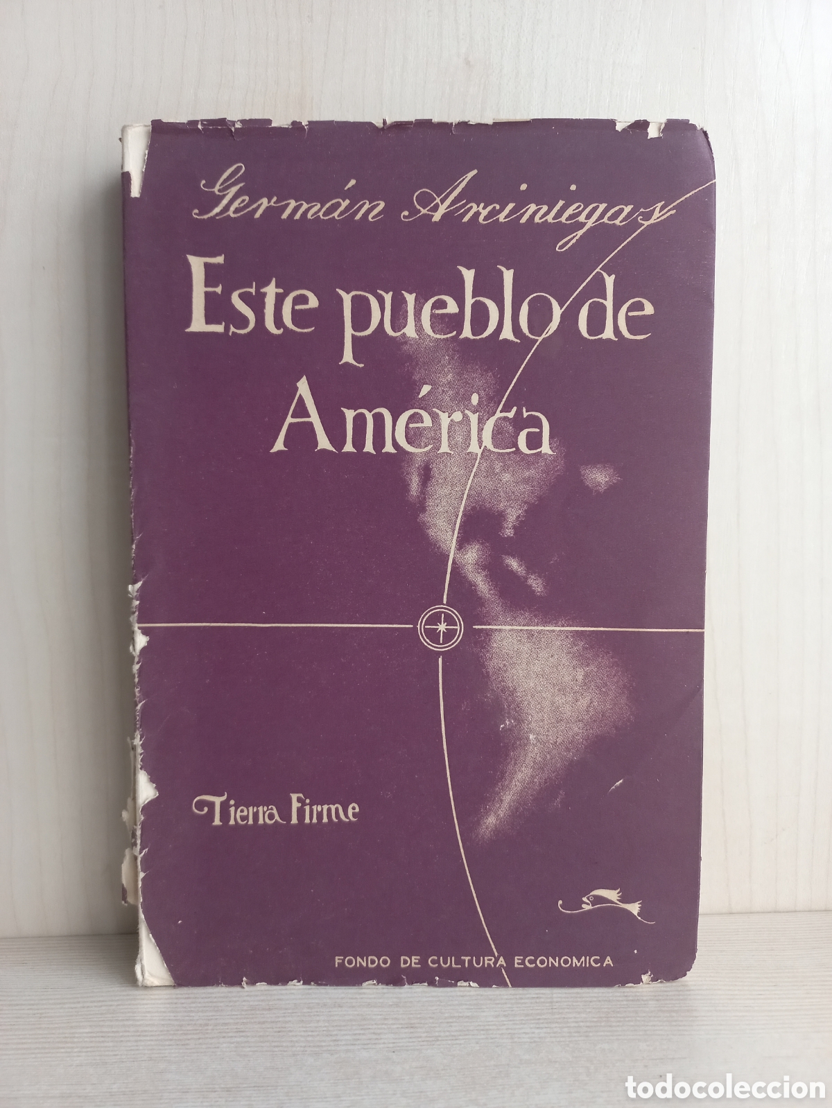 Libri di seconda mano: El pueblo de Am&eacute;rica. Germ&aacute;n Arciniegas. Fondo de Cultura Econ&oacute;mica, primera edici&oacute;n, 1945.