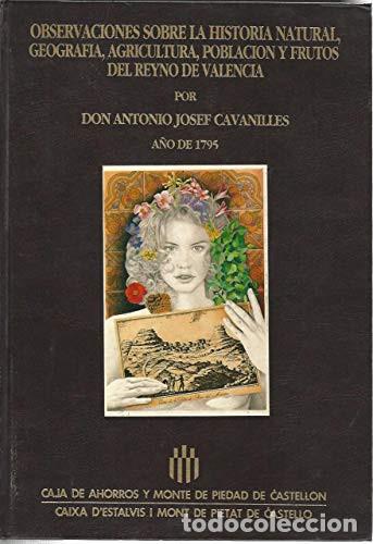 Libros de segunda mano: OBSERVACIONES SOBRE HISTORIA NATURAL GEOGRAFIA AGRICULTURA POBLACION Y FRUTOS REYNO DE VALENCIA *tGF
