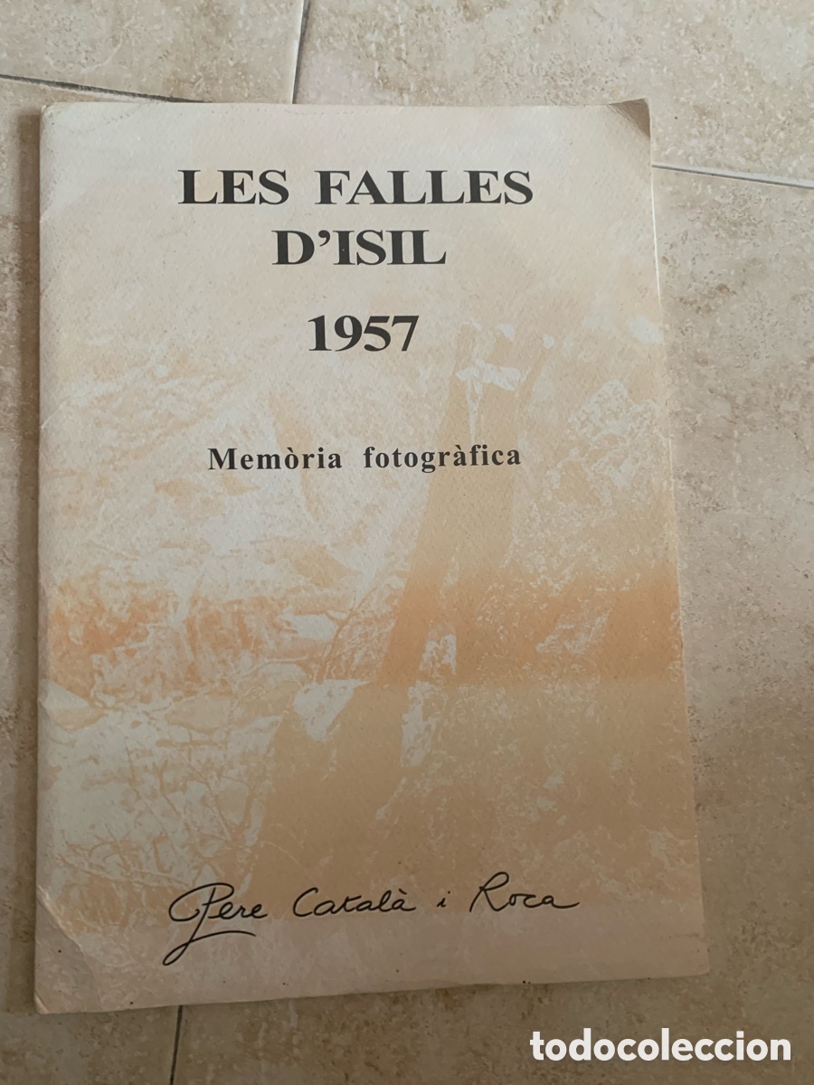 Libros de segunda mano: LES FALLES D&acute;ISIL 1957 Mem&ograve;ria fotogr&agrave;fica - Pere Catal&agrave; i Roca