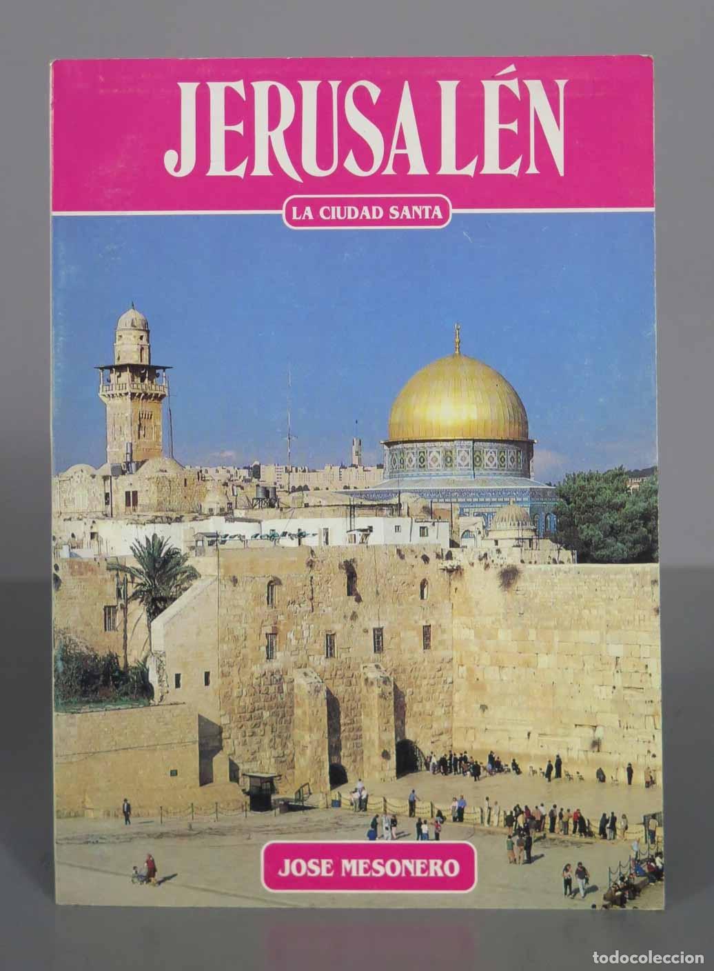 Libri di seconda mano: JERUSALEN. LA CIUDAD SANTA. JOSE MESONERO.